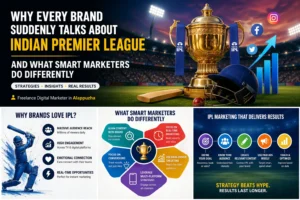 Read more about the article Why Every Brand Suddenly Talks About Indian Premier League — And What Smart Marketers Do Differently | Freelance Digital Marketer in Alappuzha